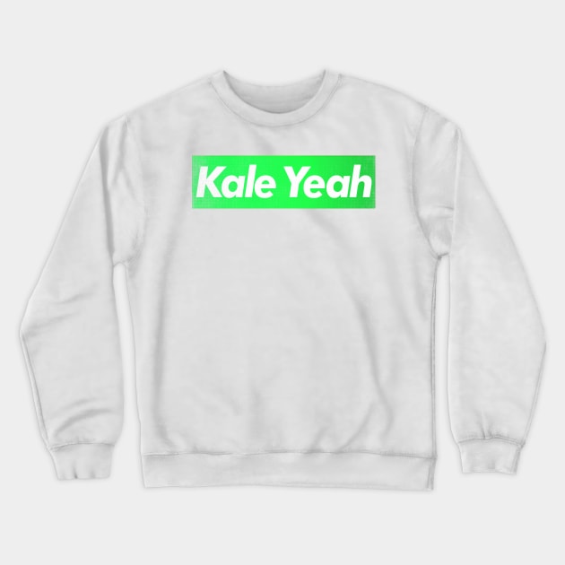 Kale Yeah // Vegan - Plant Based - Typography Design Crewneck Sweatshirt by DankFutura